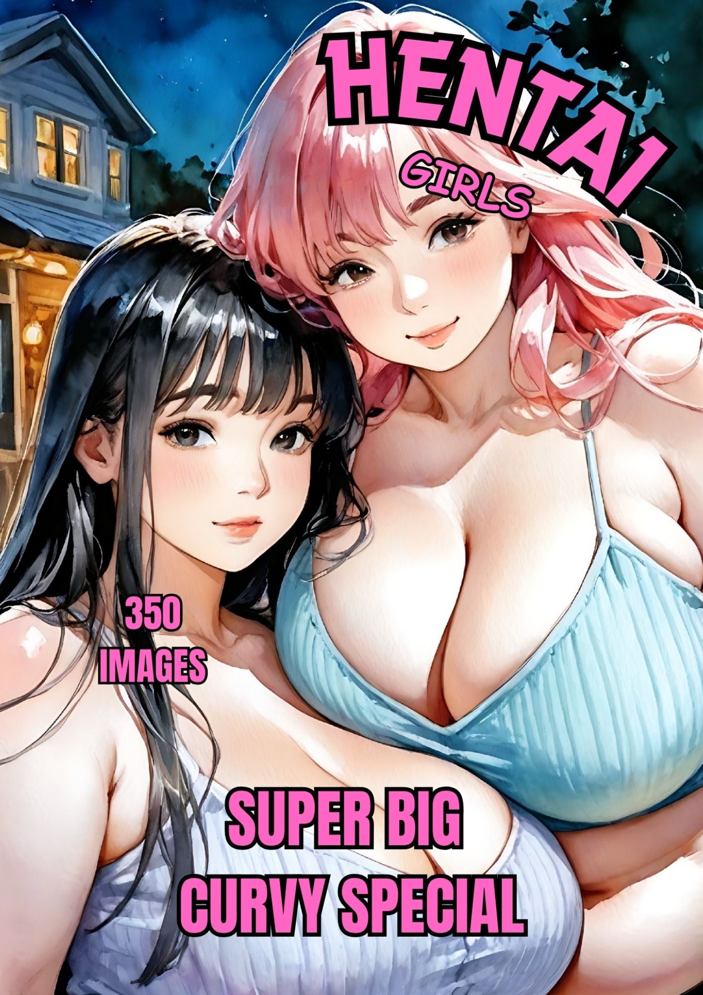 Hentai manga Girls, Super big curvy special, 350 images.
